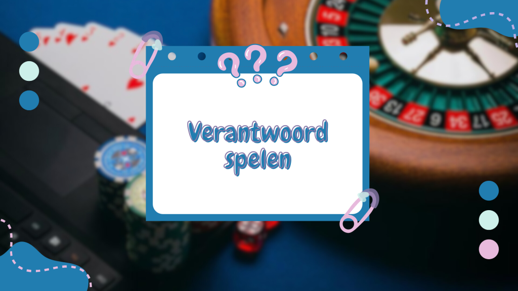 Verantwoord spelen