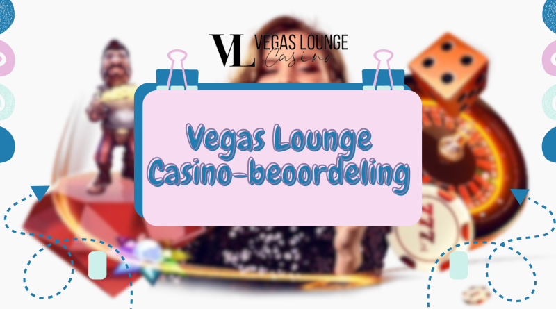 Vegas Lounge Casino-beoordeling