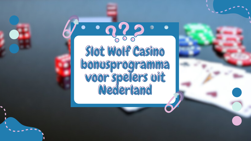 Slot Wolf Casino bonusprogramma voor spelers uit Nederland 