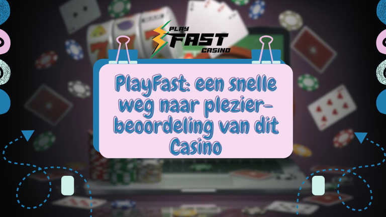 PlayFast: een snelle weg naar plezier-beoordeling van dit Casino