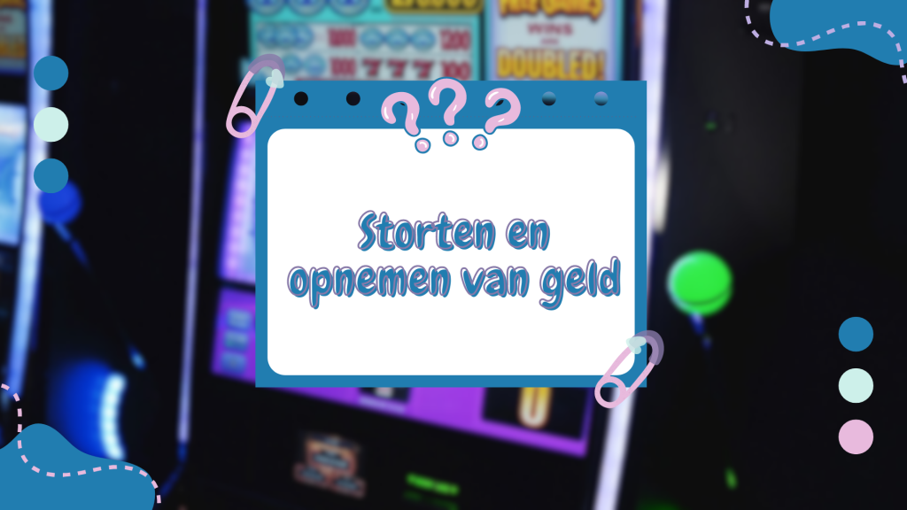 Storten en opnemen van geld