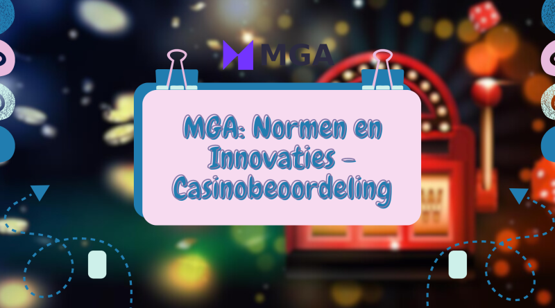 MGA: Normen en Innovaties - Casinobeoordeling