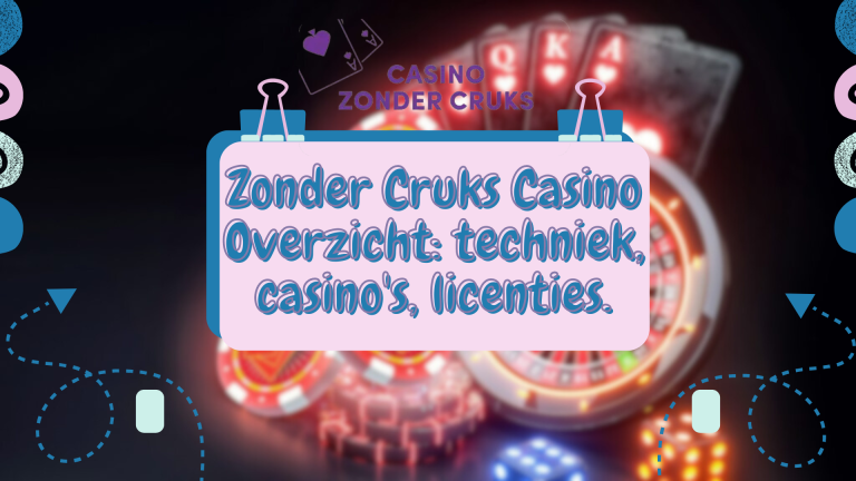 Zonder Cruks Casino Overzicht: techniek, casino's, licenties.