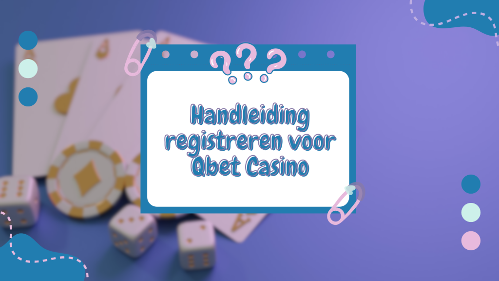 Handleiding registreren voor Qbet Casino